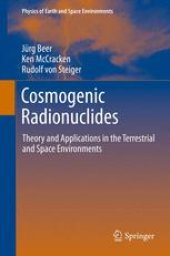 book Cosmogenic Radionuclides: Theory and Applications in the Terrestrial and Space Environments