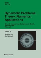 book Hyperbolic Problems: Theory, Numerics, Applications: Seventh International Conference in Zürich, February 1998 Volume II