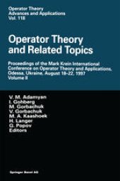 book Operator Theory and Related Topics: Proceedings of the Mark Krein International Conference on Operator Theory and Applications, Odessa, Ukraine, August 18–22, 1997 Volume II