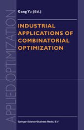 book Industrial Applications of Combinatorial Optimization