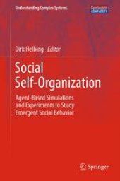 book Social Self-Organization: Agent-Based Simulations and Experiments to Study Emergent Social Behavior