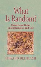 book What Is Random?: Chance and Order in Mathematics and Life