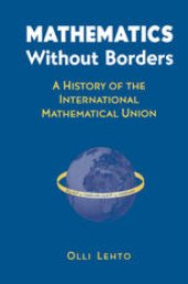 book Mathematics Without Borders: A History of the International Mathematical Union