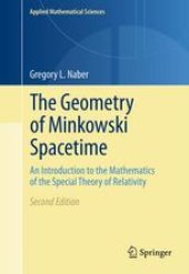 book The Geometry of Minkowski Spacetime: An Introduction to the Mathematics of the Special Theory of Relativity