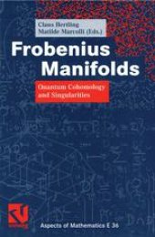 book Frobenius Manifolds: Quantum Cohomology and Singularities