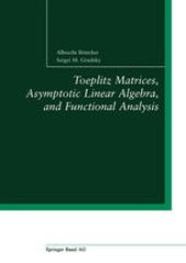 book Toeplitz Matrices, Asymptotic Linear Algebra, and Functional Analysis