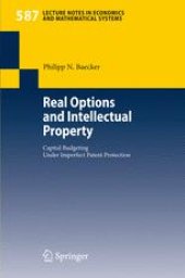 book Real Options and Intellectual Property: Capital Budgeting Under Imperfect Patent Protection