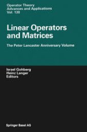 book Linear Operators and Matrices: The Peter Lancaster Anniversary Volume