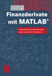 book Finanzderivate mit MATLAB®: Mathematische Modellierung und numerische Simulation