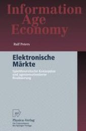 book Elektronische Märkte: Spieltheoretische Konzeption und agentenorientierte Realisierung