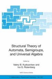 book Structural Theory of Automata, Semigroups, and Universal Algebra: Proceedings of the NATO Advanced Study Institute on Structural Theory of Automata, Semigroups and Universal Algebra Montreal, Quebec, Canada 7–18 July 2003