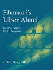 book Fibonacci’s Liber Abaci: A Translation into Modern English of Leonardo Pisano’s Book of Calculation