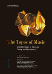 book The Topos of Music: Geometric Logic of Concepts, Theory, and Performance