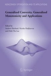 book Generalized Convexity, Generalized Monotonicity and Applications: Proceedings of the 7 th International Symposium on Generalized Convexity and Generalized Monotonicity