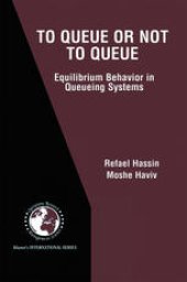 book To Queue or Not to Queue: Equilibrium Behavior in Queueing Systems