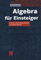 book Algebra für Einsteiger: Von der Gleichungsauflösung zur Galois-Theorie