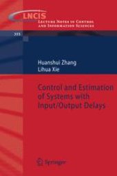 book Control and Estimation of Systems with Input/Output Delays