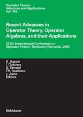 book Recent Advances in Operator Theory, Operator Algebras, and their Applications: XIXth International Conference on Operator Theory, Timişoara (Romania), 2002