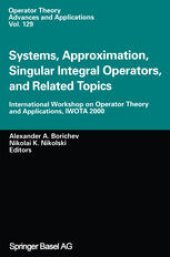 book Systems, Approximation, Singular Integral Operators, and Related Topics: International Workshop on Operator Theory and Applications, IWOTA 2000