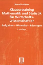 book Klausurtraining Mathematik und Statistik für Wirtschaftswissenschaftler: Aufgaben — Hinweise — Lösungen