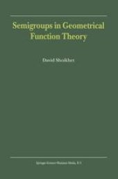 book Semigroups in Geometrical Function Theory
