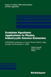 book Evolution Equations: Applications to Physics, Industry, Life Sciences and Economics: EVEQ2000 Conference in Levico Terme (Trento, Italy), October 30–November 4, 2000