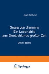 book Georg von Siemens Ein Lebensbild aus Deutschlands großer Zeit: Dritter Band