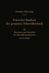 book Praktisches Handbuch der gesamten Schweißtechnik: Dritter Band: Berechnen und Entwerfen der Schweißkonstruktionen