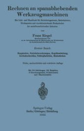 book Rechnen an spanabhebenden Werkzeugmaschinen: Ein Lehr- und Handbuch für Betriebsingenieure, Betriebsleiter, Werkmeister und vorwärtsstrebende Facharbeiter der metallverarbeitenden Industrie. Erster Band: Hauptzeiten, Getriebeberechnungen, Kegelbearbeitung