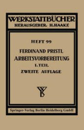 book Arbeitsvorbereitung: Erster Teil: Betriebswirtschaftliche Vorüberlegugen, werkstoff- und fertigungstechnische Planung