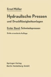 book Hydraulische Pressen und Druckflüssigkeitsanlagen: Erster Band Schmiedepressen
