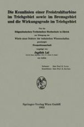 book Die Kennlinien einer Freistrahlturbine im Triebgebiet sowie im Bremsgebiet und die Wirkungsgrade im Triebgebiet