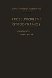 book Kreiselprobleme / Gyrodynamics: Symposion Celerina, 20. Bis 23. August 1962 / Symposion Celerina, August 20–23, 1962