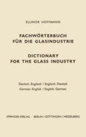 book Dictionary for the glass industry / Fachwörterbuch für die Glasindustrie: German-English English-German / Deutsch-Englisch Englisch-Deutsch