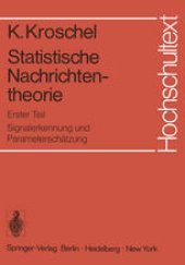 book Statistische Nachrichtentheorie: Erster Teil: Signalerkennung und Parameterschätzung