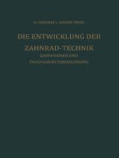 book Die Entwicklung der Zahnrad-Technik: Zahnformen und Tragfähigkeitsberechnung