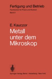 book Metall unter dem Mikroskop: Einführung in die metallographische Gefügelehre