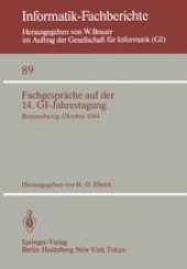 book Fachgespräche auf der 14. GI-Jahrestagung: Braunschweig, 1.–2. Oktober 1984