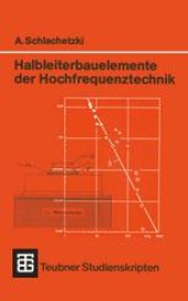 book Halbleiterbauelemente der Hochfrequenztechnik: Laufzeitdioden, Gunn-Elemente, Mikrowellen-Feldeffekttransistoren