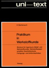 book Praktikum in Werkstoffkunde: Skriptum für Ingenieure, Metall- und Werkstoffkundler, Werkstoffwissenschaftler, Eisenhüttenleute, Fertigungs- und Umformtechniker