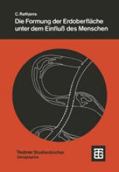 book Die Formung der Erdoberfläche unter dem Einfluß des Menschen: Grundzüge der Anthropogenetischen Geomorphologie