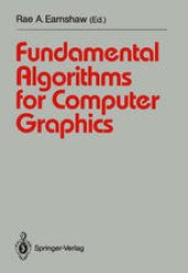 book Fundamental Algorithms for Computer Graphics: NATO Advanced Study Institute directed by J.E. Bresenham, R.A. Earnshaw, M.L.V. Pitteway