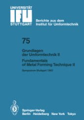 book Grundlagen der Umformtechnik — Stand und Entwicklungstrends / Fundamentals of Metal Forming Technique — State and Trends: Vorträge des Internationalen Symposiums Stuttgart, 13./14. Oktober 1983 / Proceedings of the International Symposium Stuttgart, Octob