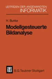 book Modellgesteuerte Bildanalyse: Dargestellt anhand eines Systems zur automatischen Auswertung von Sequenzszintigrammen des menschlichen Herzens