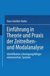 book Einführung in Theorie und Praxis der Zeitreihen- und Modalanalyse: Identifikation schwingungsfähiger elastomechanischer Systeme