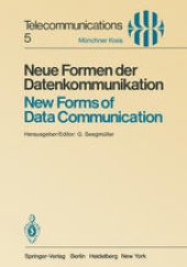 book Neue Formen der Datenkommunikation / New Forms of Data Communication: Vorträge des am 1./2. Juli 1980 in München abgehaltenen Symposiums / Proceedings of a Symposium Held in Munich July 1/2, 1980