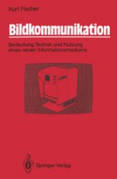 book Bildkommunikation: Bedeutung, Technik und Nutzung eines neuen Informationsmediums