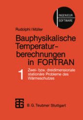 book Bauphysikalische Temperaturberechnungen in FORTRAN: Band 1 Zwei- bzw. dreidimensionale stationäre Probleme des Wärmeschutzes