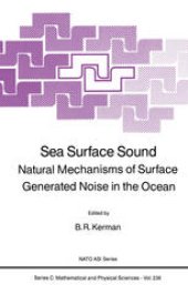 book Sea Surface Sound: Natural Mechanisms of Surface Generated Noise in the Ocean