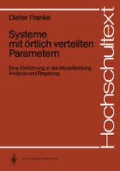 book Systeme mit örtlich verteilten Parametern: Eine Einführung in die Modellbildung, Analyse und Regelung